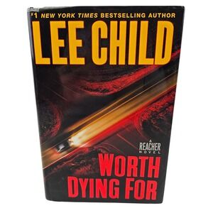 Worth Dying For‎ Lee Child Jack Reacher Novel #1 NY Times Bestselling Author